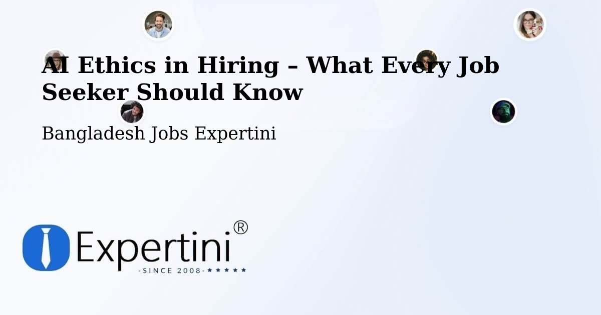 AI Ethics in Recruitment & Hiring – Parvez Ali - Parvez Ali, Bangladesh Jobs Expertini