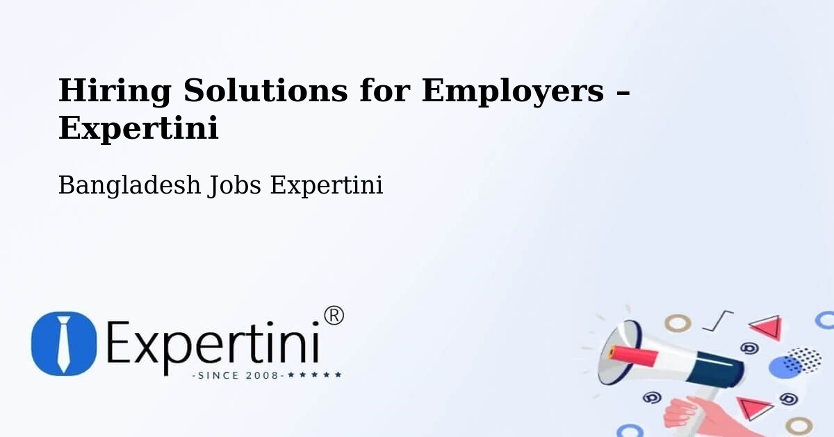 Hiring Solutions for Employers in Parvez Ali - Parvez Ali, Bangladesh Jobs Expertini