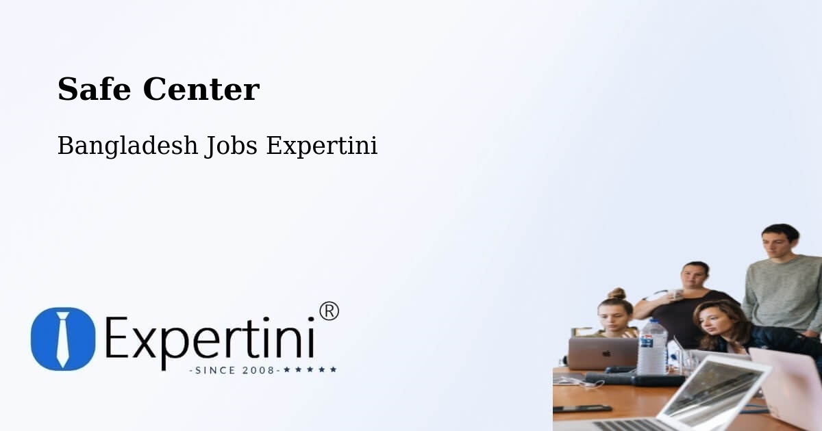 Safety Center – Parvez Ali - Bangladesh Jobs Expertini